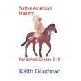 thumbnail image 1 of Pre-Owned Native American History: For School Grades 3 - 5 (Paperback) 1082190047 9781082190049, 1 of 2