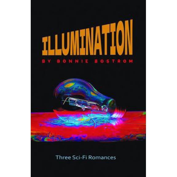 Pre-Owned Illumination: Three Sci-Fi Romances (Paperback) 0998627879 9780998627878