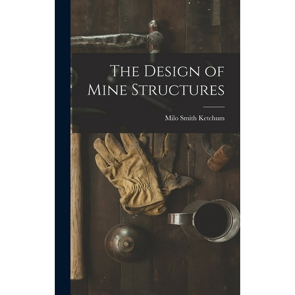 The Design of Mine Structures (Hardcover)