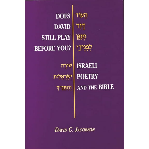 Does David Still Play Before You?: Israeli Poetry and the Bible, (Hardcover)