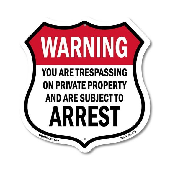 No Trespassing Warning You Are Trespassing On Private Property And Are Subject To Arrest 12 inch X 12 inch Shield-Shaped Rust-Free Aluminum Metal Sign Made in the USA