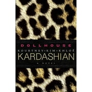 Pre-Owned Dollhouse (Hardcover 9780062063823) by Kim Kardashian, Kourtney Kardashian, Khloe Kardashian