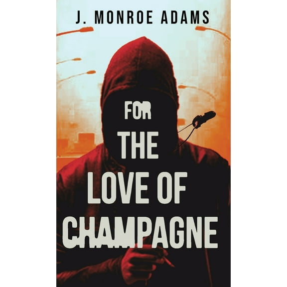 For The Love Of Champagne, (Hardcover)