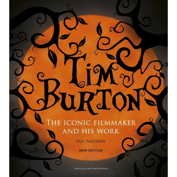 Iconic Filmmakers Tim Burton: The Iconic Filmmaker and His Work, (Hardcover)