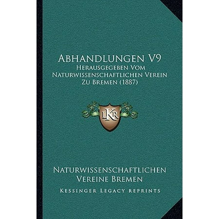 Bremen Collection - Abhandlungen V9 : Herausgegeben Vom Naturwissenschaftlichen Verein Zu Bremen (1887)