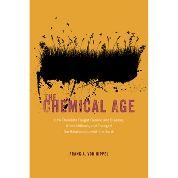 Pre-Owned The Chemical Age: How Chemists Fought Famine and Disease, Killed Millions, and Changed Our Relationship with the Earth, 9780226829562, 0226829561, Paperback, First Edition edition