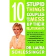 thumbnail image 1 of Pre-Owned Ten Stupid Things Couples Do to Mess Up Their Relationships (Hardcover) by Dr. Laura C Schlessinger, 1 of 1