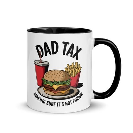 

Fathers Day Funny Dad Mug with Color Inside Dad Tax Making Sure It s Not Poison (Black 11 oz)