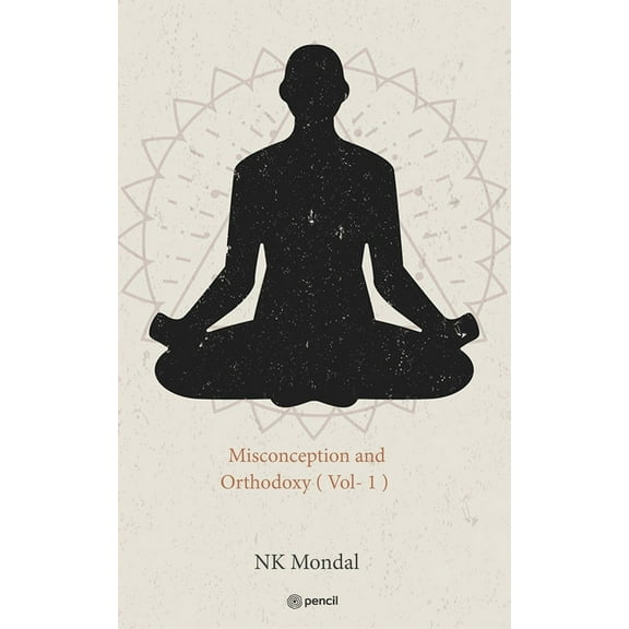 Misconception and Orthodoxy ( Vol- 1 ), (Paperback)
