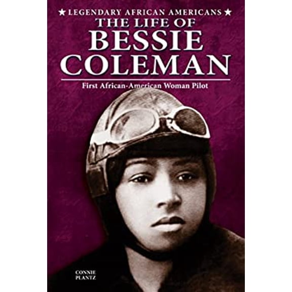 Pre-Owned The Life of Bessie Coleman : First African-American Woman Pilot (Hardcover) 9780766061170