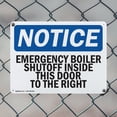 thumbnail image 5 of (2 Pack) Emergency Boiler Shutoff Inside This Door OSHA Notice Sign 10 Inch X 7 Inch Indoor / Outdoor Rust-Free Aluminum Metal Signs for Workplace, Workshop, and Construction Site, Made, 5 of 8