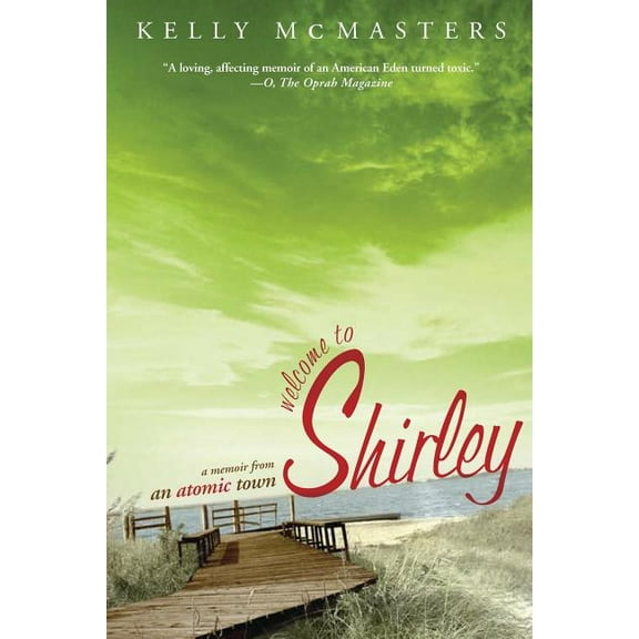 Welcome to Shirley: A Memoir from an Atomic Town, (Paperback)