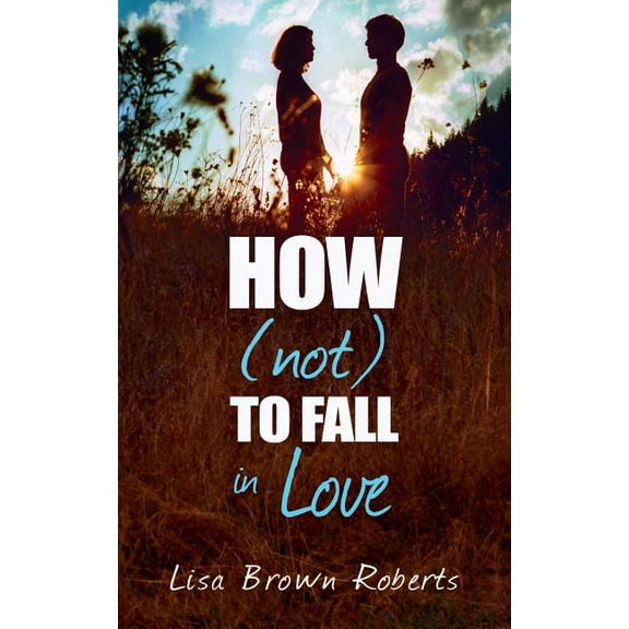 How (Not) to Fall in Love (Paperback)