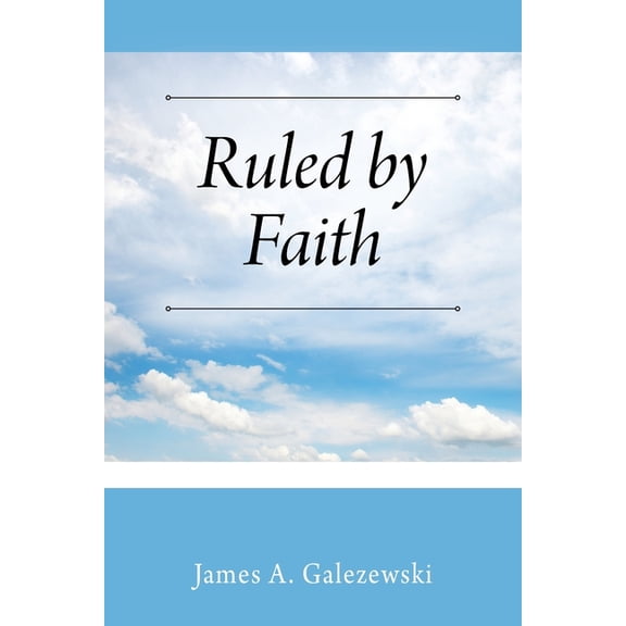 Ruled by Faith, (Paperback)