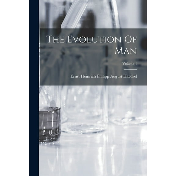 The Evolution Of Man; Volume 1, (Paperback)