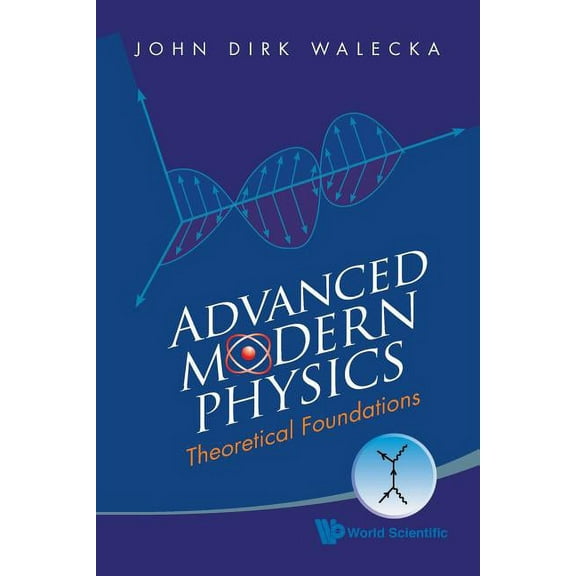 Advanced Modern Physics: Theoretical Foundations, (Paperback)