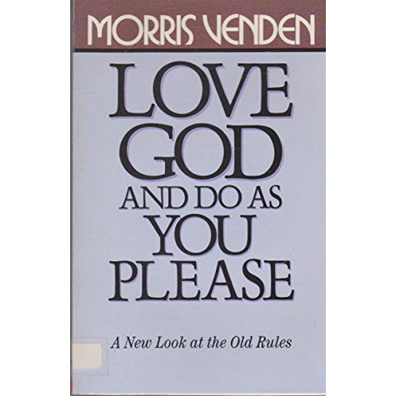 Pre-Owned Love God and Do As You Please: A New Look at the Old Rules by Morris L. Venden (Paperback) RELIGION / Christian Theology / Ethics, English