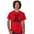 thumbnail image 5 of Feed Me Tacos Tuesday Mexican Food Men's Graphic T Shirt Tees Brisco Brands L, 5 of 6