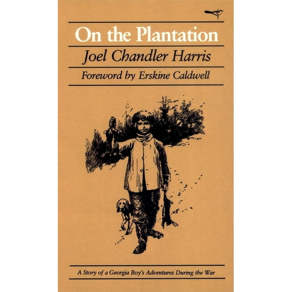 Brown Thrasher Books On the Plantation: A Story of a Georgia Boy's Adventures During the War, (Paperback)