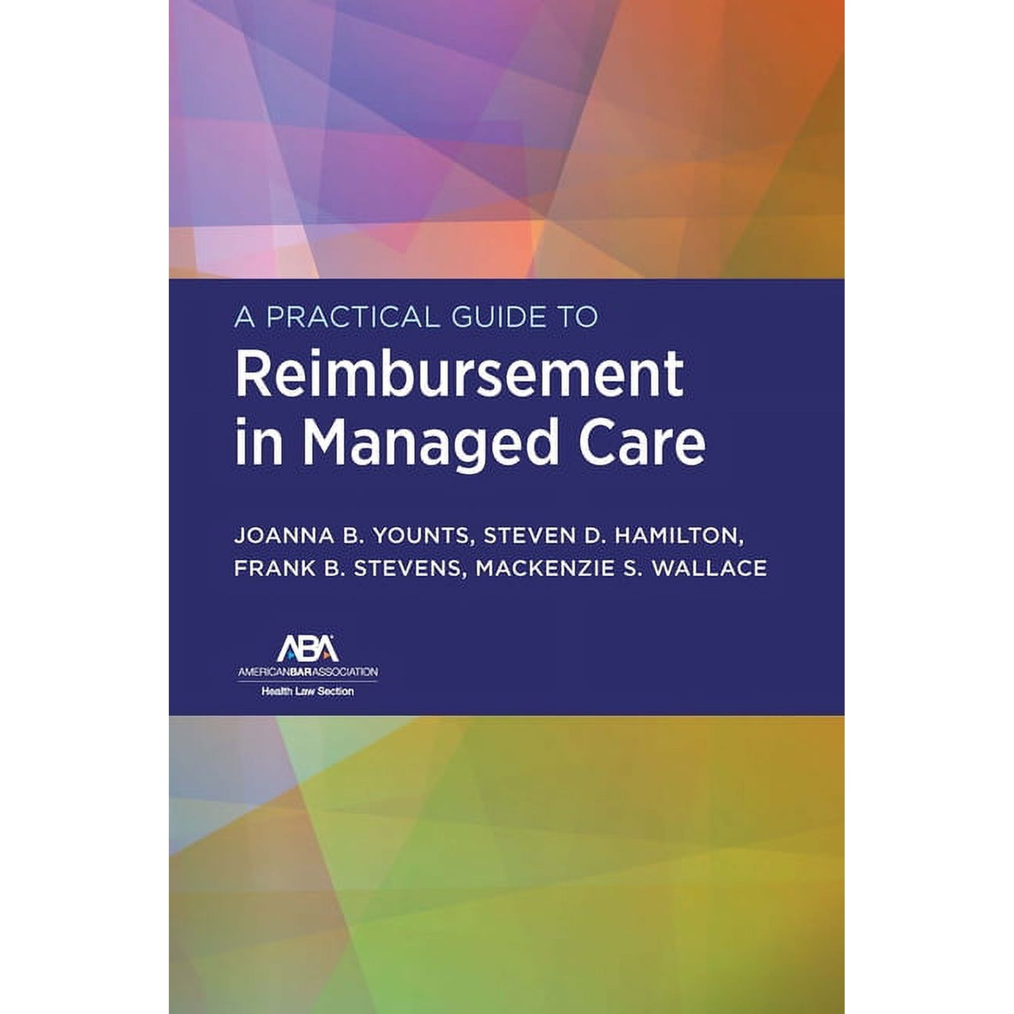 A Practical Guide to Reimbursement in Managed Care (Paperback)