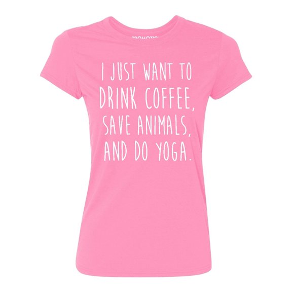 P&B I Just want to Drink Coffee, Save Animals & do Yoga Women's T-shirt, Azalea Pink, XL