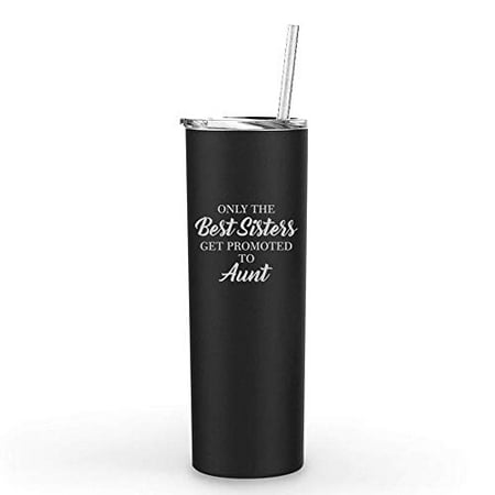 20 oz Skinny Tall Tumbler Stainless Steel Vacuum Insulated Travel Mug With Straw The Best Sisters Get Promoted To Aunt (Best Way To Get Skinny Arms)