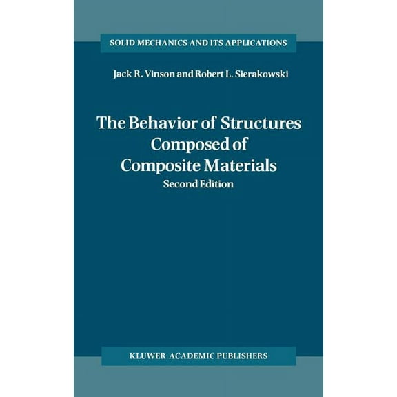 Solid Mechanics and Its Applications The Behavior of Structures Composed of Composite Materials, Book 105, (Hardcover)