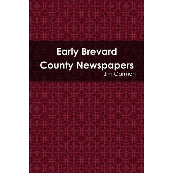 Early Brevard County Newspapers, (Paperback)