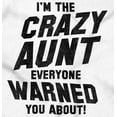 thumbnail image 2 of Crazy Aunt Funny Fave Auntie Present Women's Graphic T Shirt Tees Brisco Brands S, 2 of 5