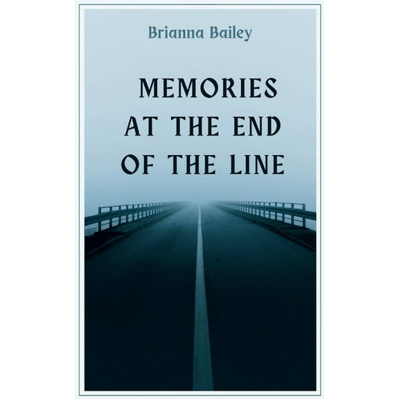 Memories at the End of the Line, (Paperback)