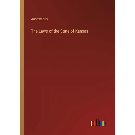 The Laws of the State of Kansas (Paperback)