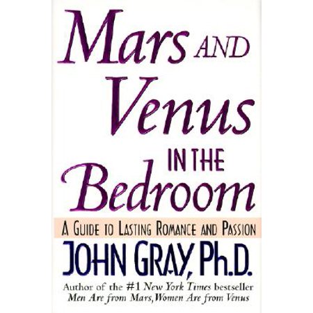 Mars And Venus In The Bedroom A Guide To Lasting Romance And Passion