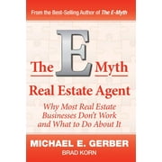 MICHAEL E GERBER; BRAD KORN The E-Myth Real Estate Agent : Why Most Real Estate Businesses Don't Work and What to Do About It (Hardcover)