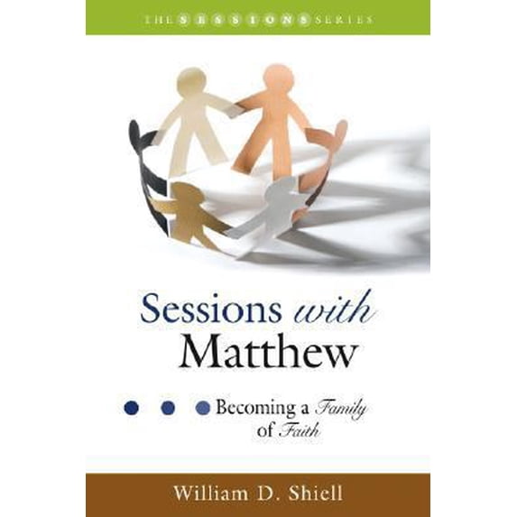 Pre-Owned Sessions with Matthew: Becoming a Family of Faith (Paperback) 1573125016 9781573125017
