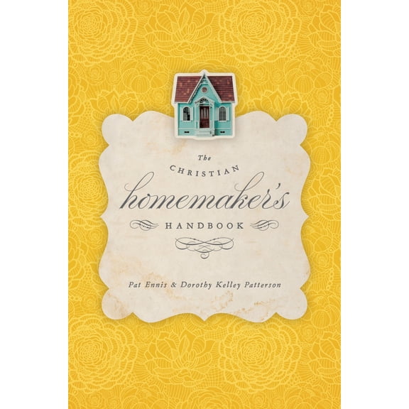 Pre-Owned The Christian Homemaker's Handbook (Paperback) 143352838X 9781433528385