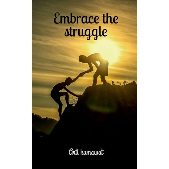 Embrace The Struggle, (Paperback)