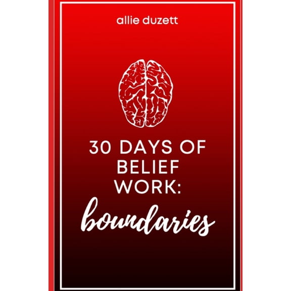 30 Days of Belief Work: Boundaries (Paperback)