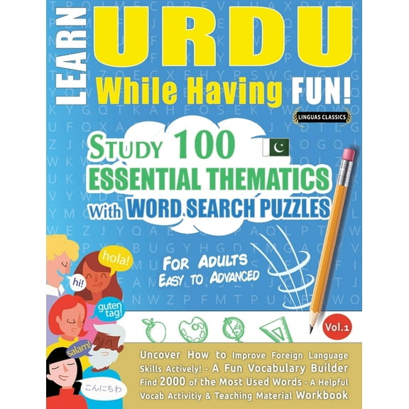Learn Urdu While Having Fun! - For Adults: Easy to Advanced - Study 100 Essential Thematics with Word Search Puzzles - V, (Paperback)