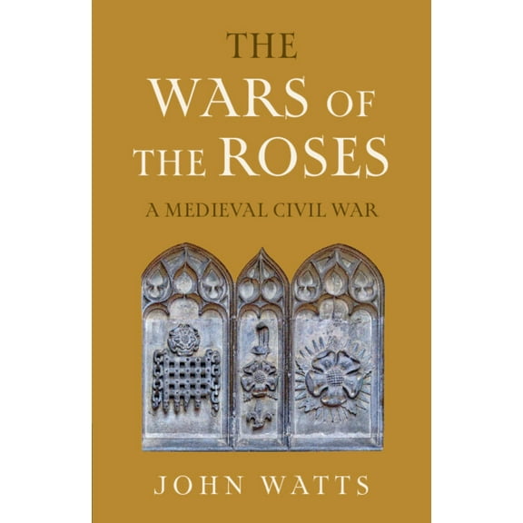 James Lydon Lectures in Medieval History The Wars of the Roses, (Hardcover)