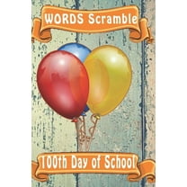 word scramble 100th Day of School: Word scramble game is one of the fun word search games for kids to play at your next cool kids party (Paperback)