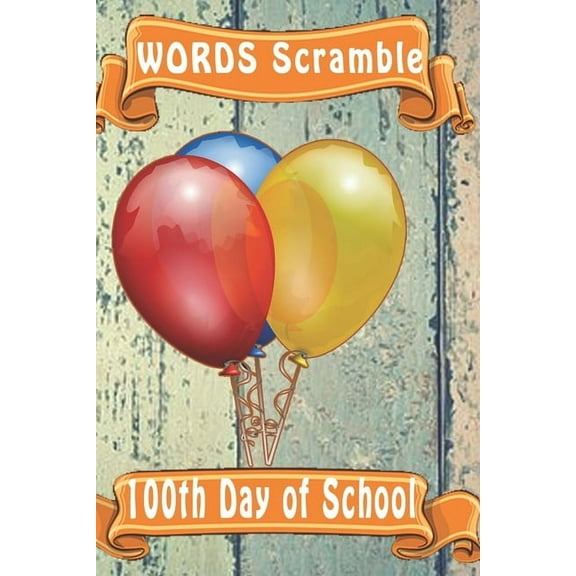 word scramble 100th Day of School: Word scramble game is one of the fun word search games for kids to play at your next cool kids party (Paperback)