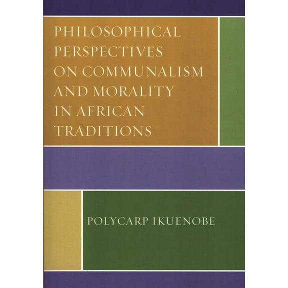 Philosophical Perspectives on Communalism and Morality in African Traditions, (Paperback)