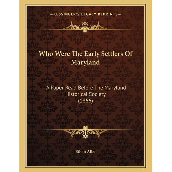 Who Were The Early Settlers Of Maryland : A Paper Read Before The Maryland Historical Society (1866) (Paperback)