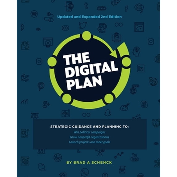 Pre-Owned The Digital Plan 2nd Edition: Strategic guidance and planning to: Win political campaigns. Grow nonprofit organizations. Launch projects and meet goal (Paperback) 0692102566 9780692102565