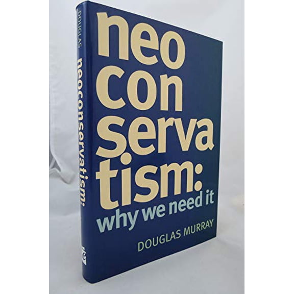 Pre-Owned Neoconservatism: Why We Need It (Hardcover) 1594031479 9781594031472