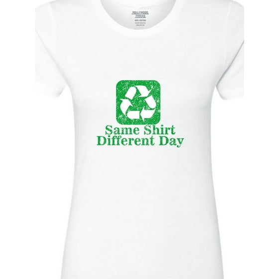 Hollywood Thread - Same Shirt Different Day With Recycle Icon Women's ...