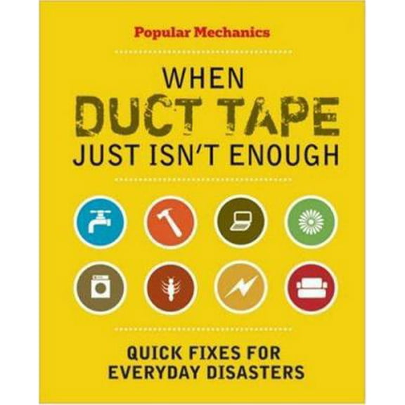 Pre-Owned When Duct Tape Just Isn't Enough: Quick Fixes for Everyday Disasters (Hardcover) by C J Petersen