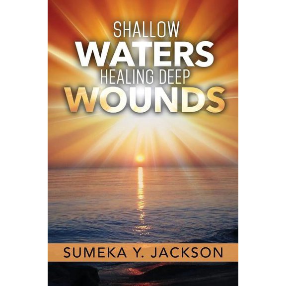 Shallow Waters Healing Deep Wounds, (Paperback)