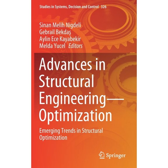 Studies in Systems, Decision and Control Advances in Structural Engineering--Optimization: Emerging Trends in Structural Optimization, Book 326, (Hardcover)