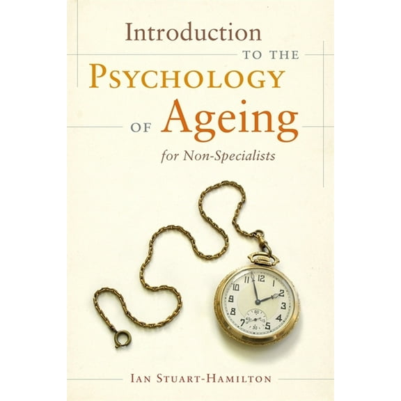 Introduction to the Psychology of Ageing for Non-Specialists, (Paperback)